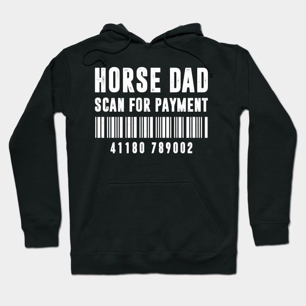 Horse Dad Scan For Payment BarCode Father's Day Hoodie by anesanlbenitez